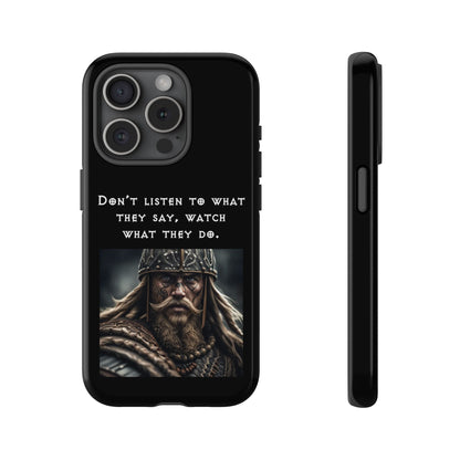 “Watch What They Do” – Viking Quote Tough Phone Case