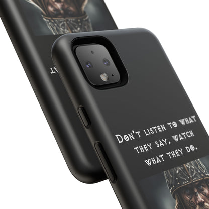 “Watch What They Do” – Viking Quote Tough Phone Case