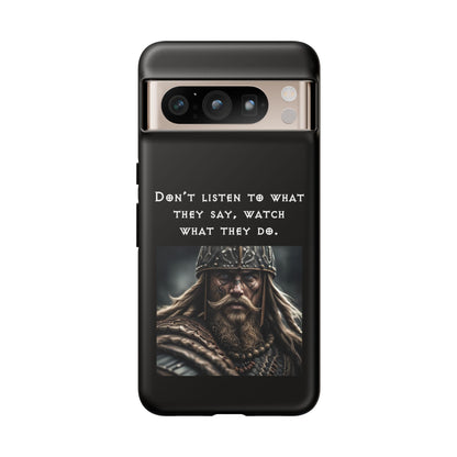 “Watch What They Do” – Viking Quote Tough Phone Case