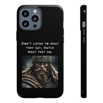“Watch What They Do” – Viking Quote Tough Phone Case