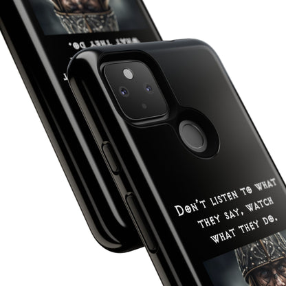 “Watch What They Do” – Viking Quote Tough Phone Case