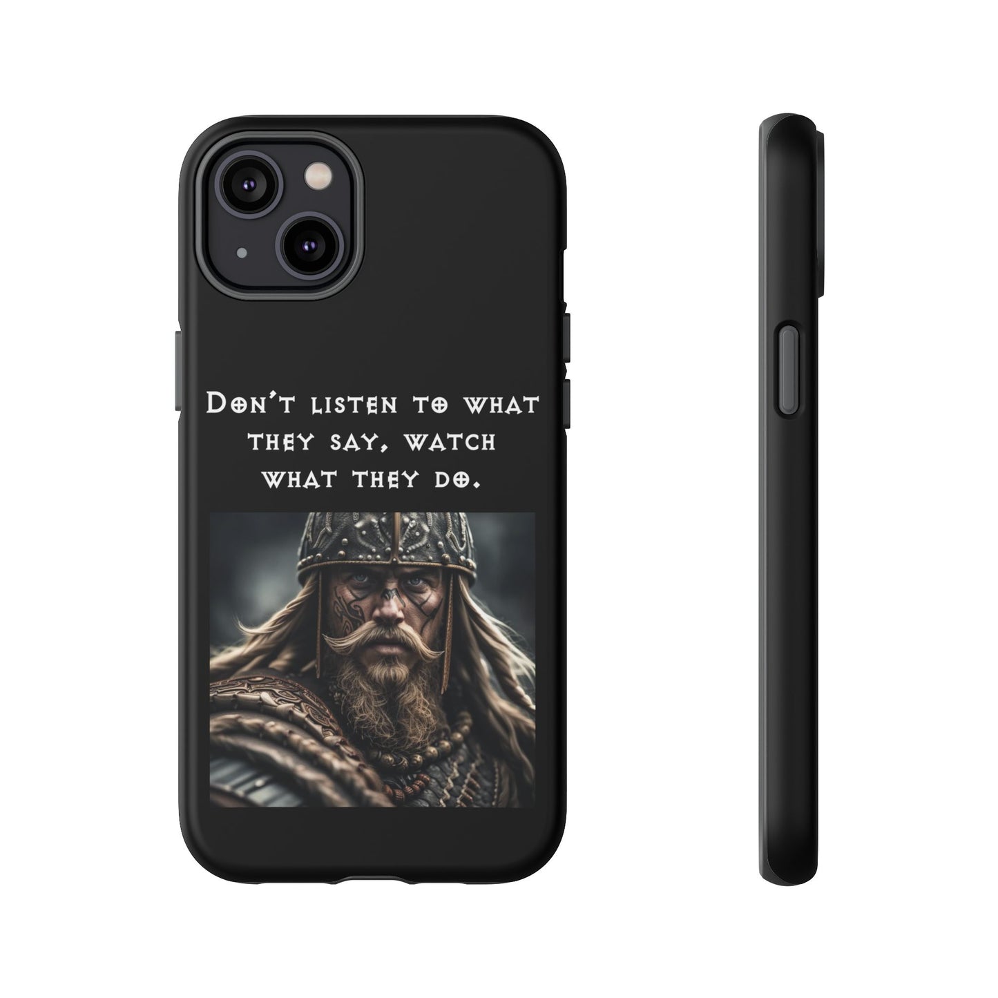 “Watch What They Do” – Viking Quote Tough Phone Case