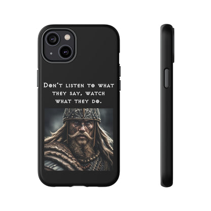 “Watch What They Do” – Viking Quote Tough Phone Case