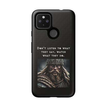 “Watch What They Do” – Viking Quote Tough Phone Case