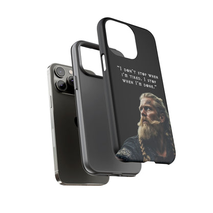 “When I’m Done” – Viking Grit Tough Phone Case
