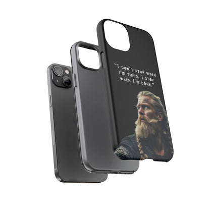 “When I’m Done” – Viking Grit Tough Phone Case