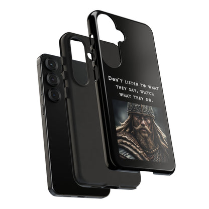 “Watch What They Do” – Viking Quote Tough Phone Case