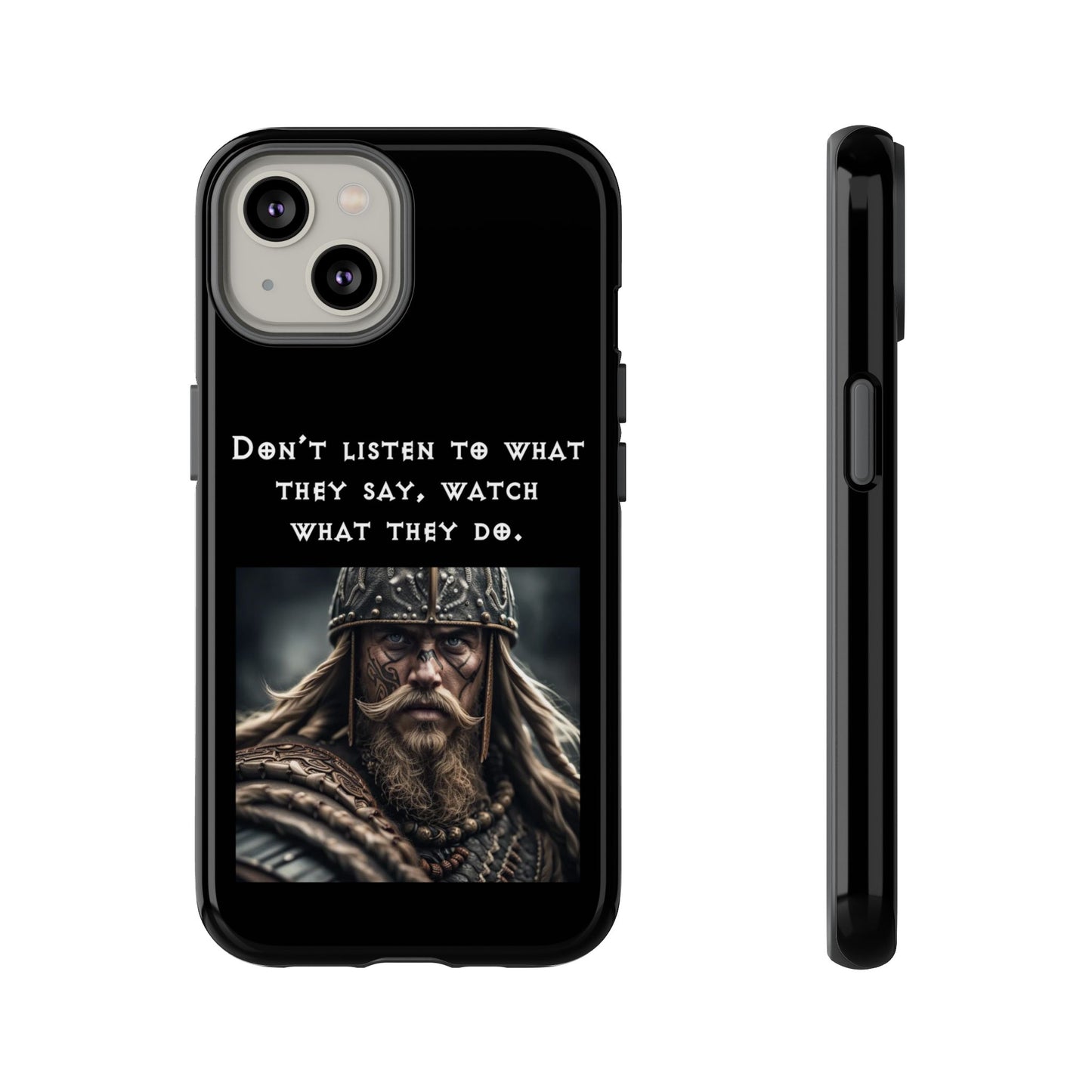 “Watch What They Do” – Viking Quote Tough Phone Case