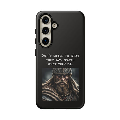“Watch What They Do” – Viking Quote Tough Phone Case