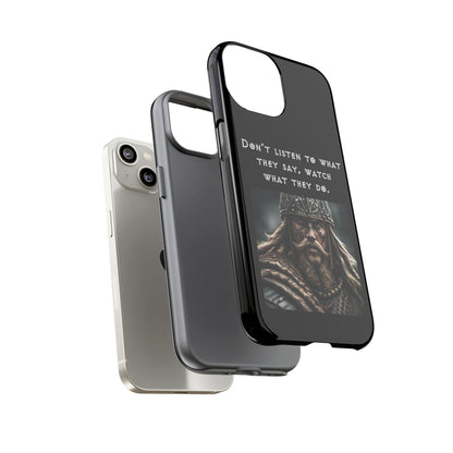 “Watch What They Do” – Viking Quote Tough Phone Case