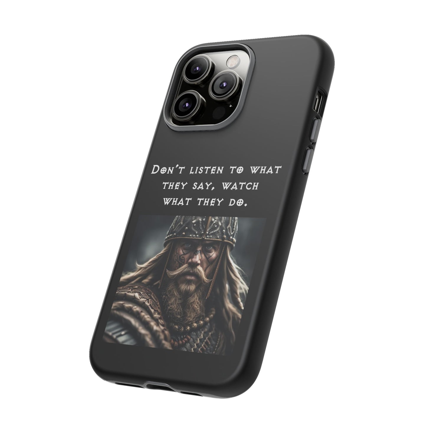 “Watch What They Do” – Viking Quote Tough Phone Case