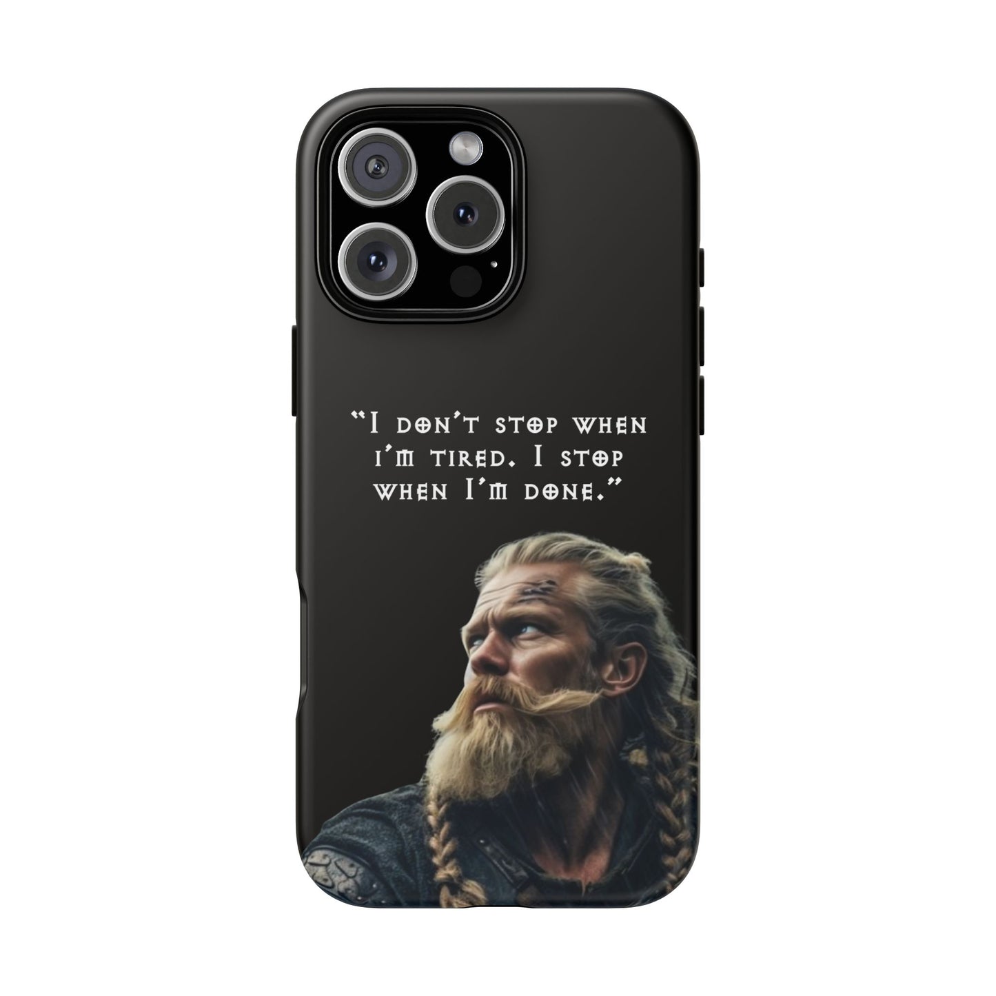 “When I’m Done” – Viking Grit Tough Phone Case