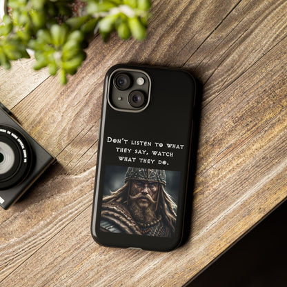 “Watch What They Do” – Viking Quote Tough Phone Case