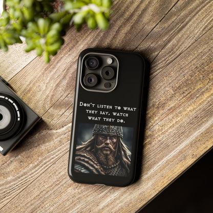 “Watch What They Do” – Viking Quote Tough Phone Case
