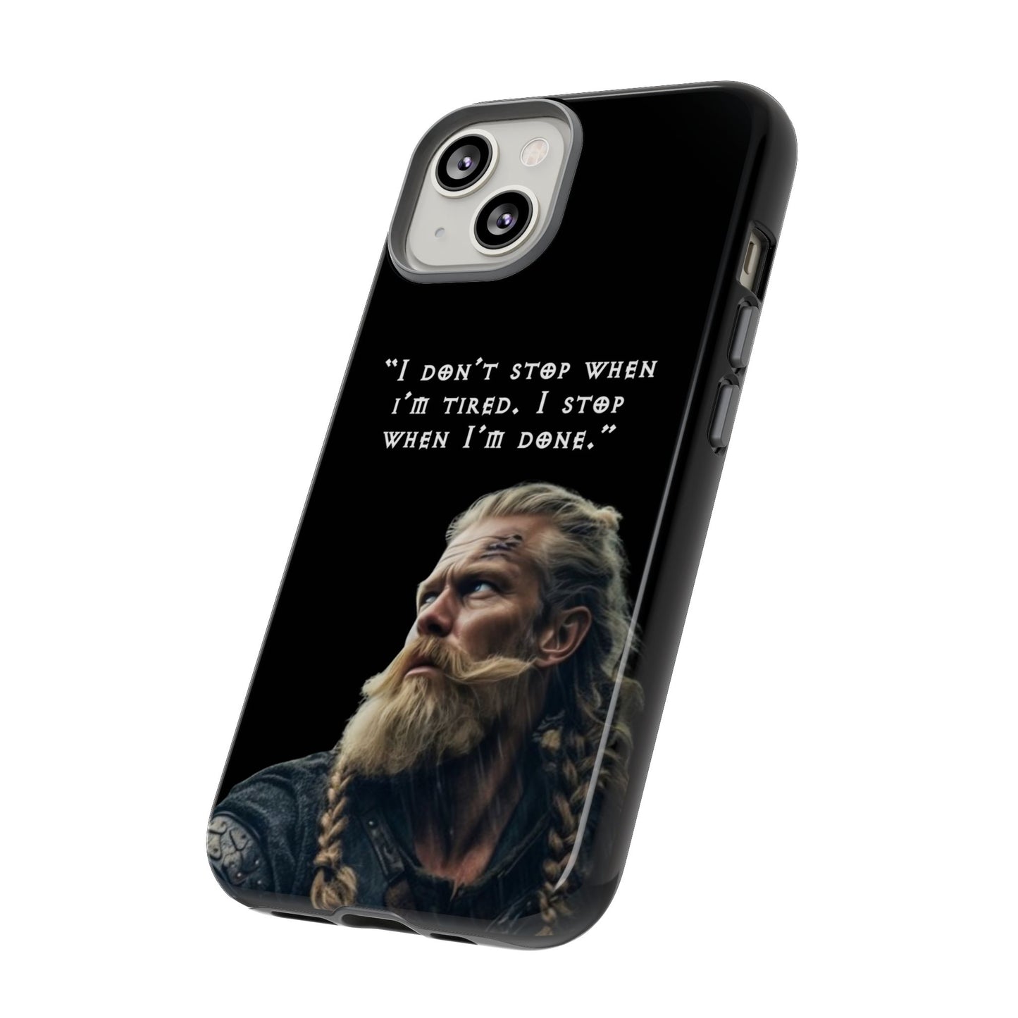 “When I’m Done” – Viking Grit Tough Phone Case