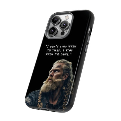 “When I’m Done” – Viking Grit Tough Phone Case