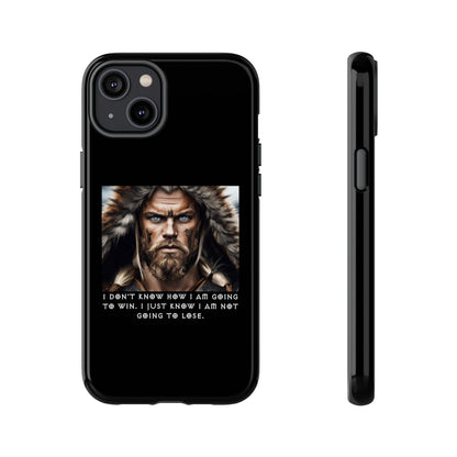 “Not Going to Lose” – Viking Warrior Tough Phone Case