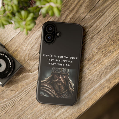 “Watch What They Do” – Viking Quote Tough Phone Case