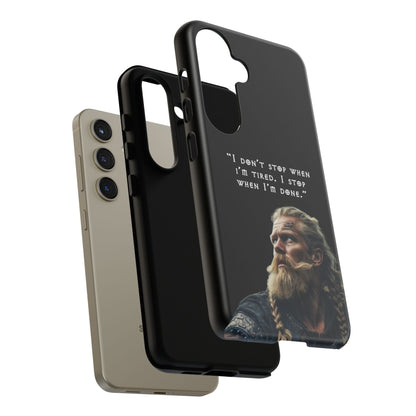 “When I’m Done” – Viking Grit Tough Phone Case