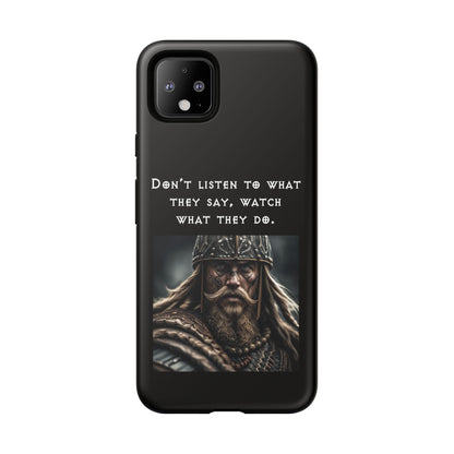 “Watch What They Do” – Viking Quote Tough Phone Case