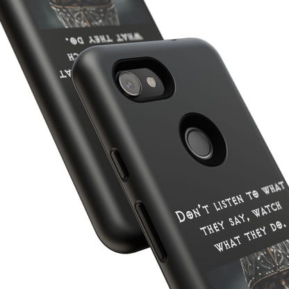 “Watch What They Do” – Viking Quote Tough Phone Case