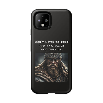“Watch What They Do” – Viking Quote Tough Phone Case