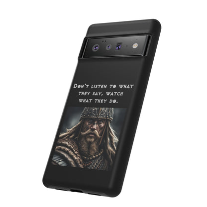 “Watch What They Do” – Viking Quote Tough Phone Case