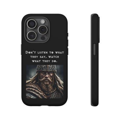 “Watch What They Do” – Viking Quote Tough Phone Case
