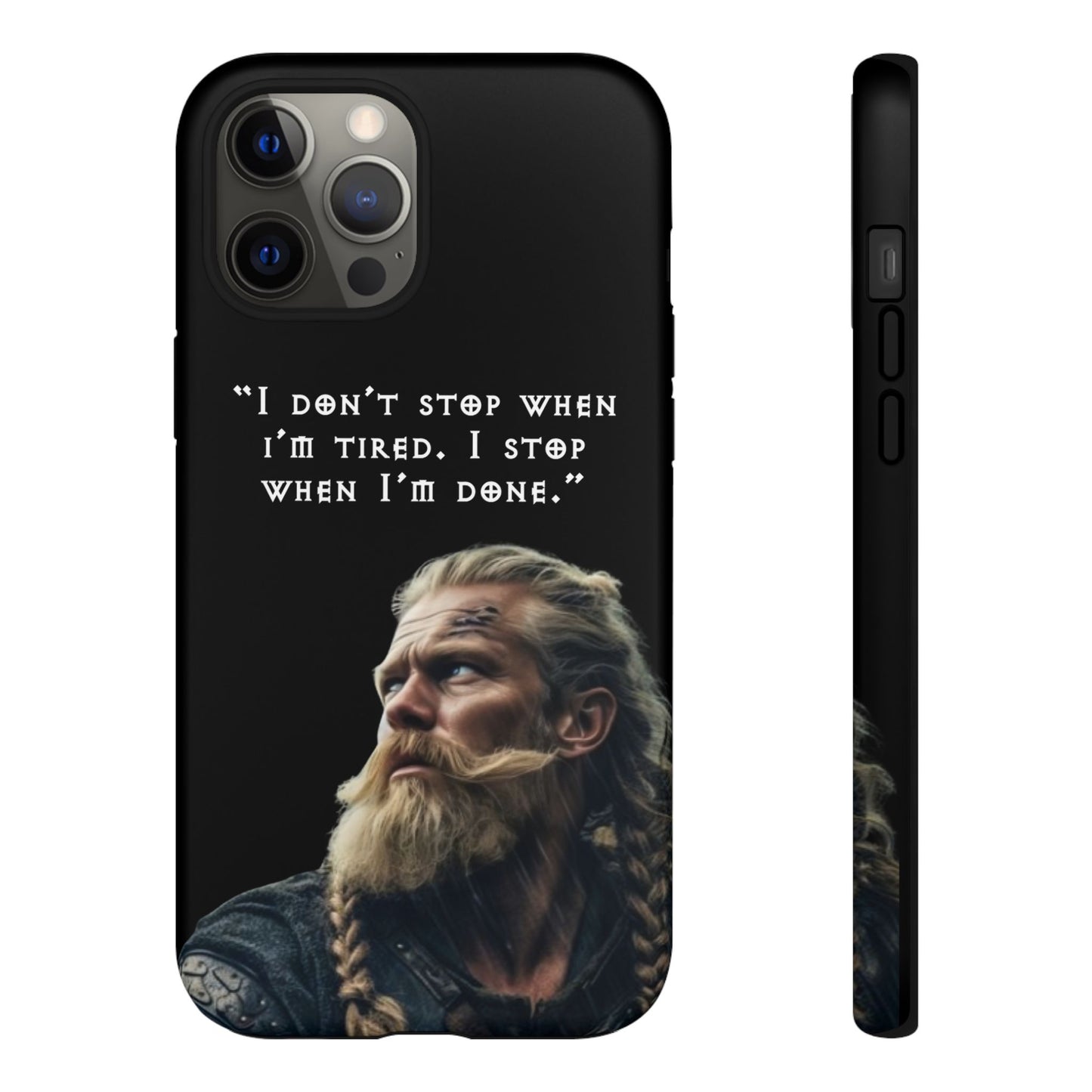 “When I’m Done” – Viking Grit Tough Phone Case