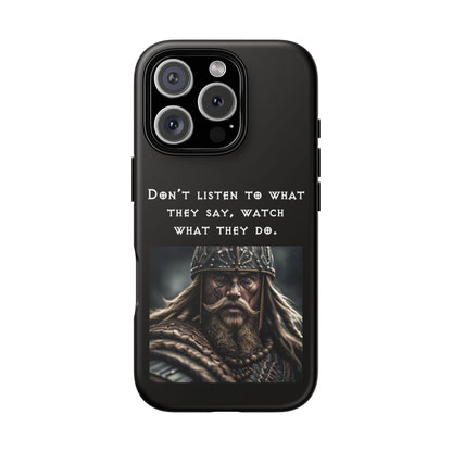 “Watch What They Do” – Viking Quote Tough Phone Case