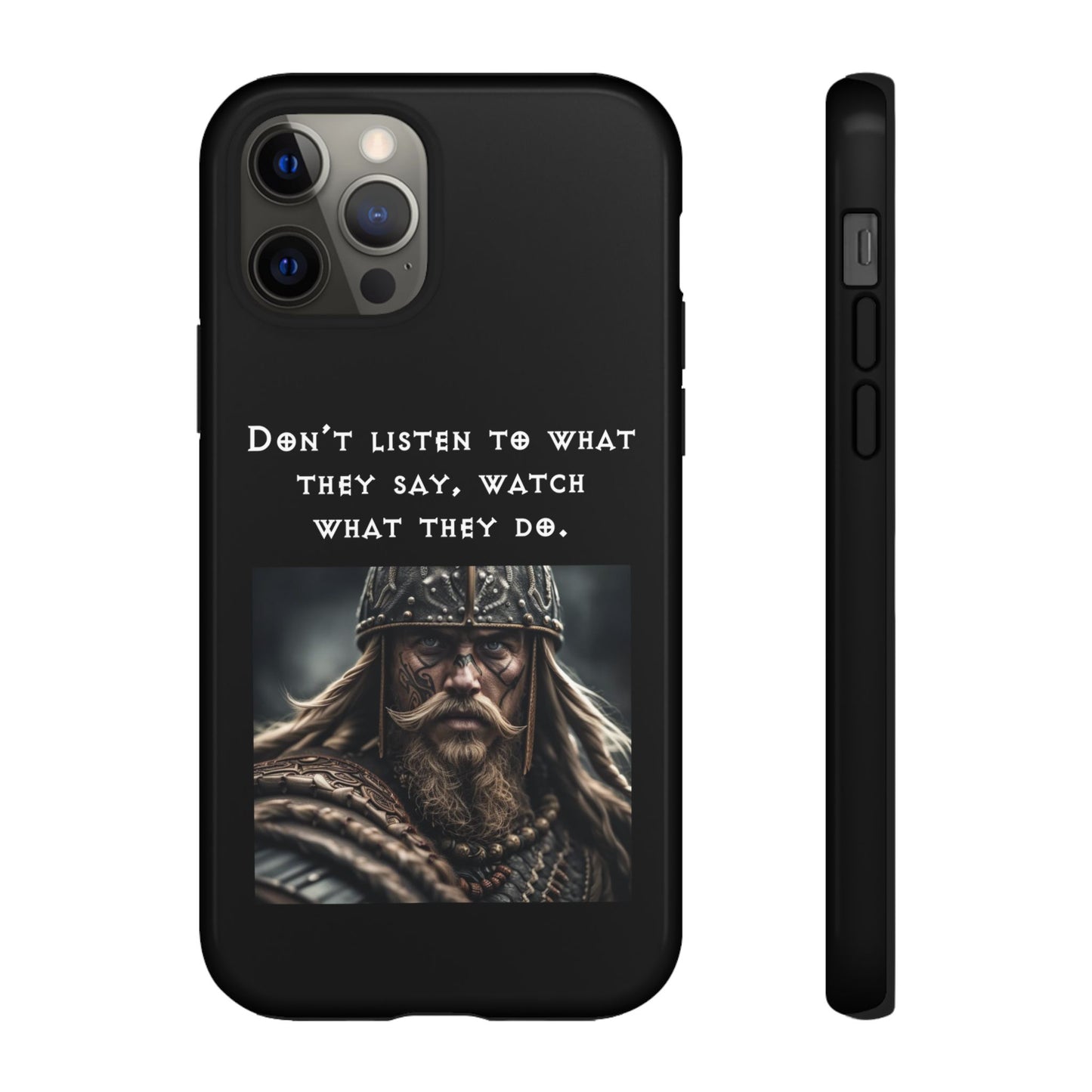 “Watch What They Do” – Viking Quote Tough Phone Case