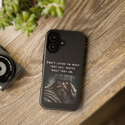 “Watch What They Do” – Viking Quote Tough Phone Case