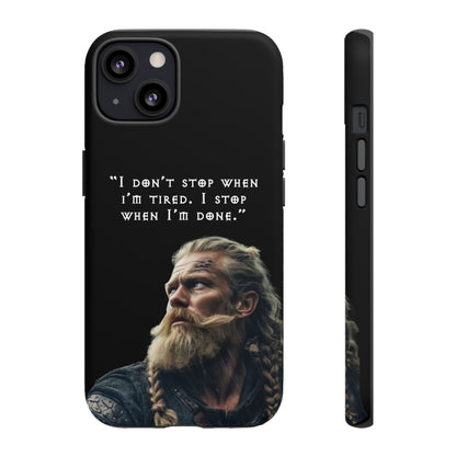 “When I’m Done” – Viking Grit Tough Phone Case
