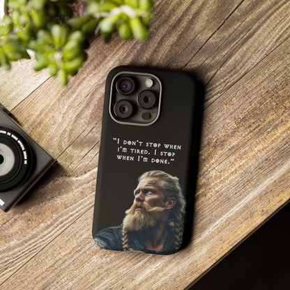 “When I’m Done” – Viking Grit Tough Phone Case