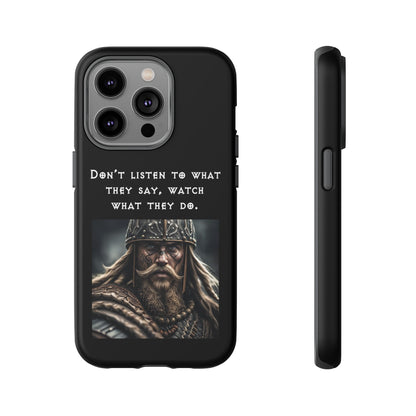 “Watch What They Do” – Viking Quote Tough Phone Case