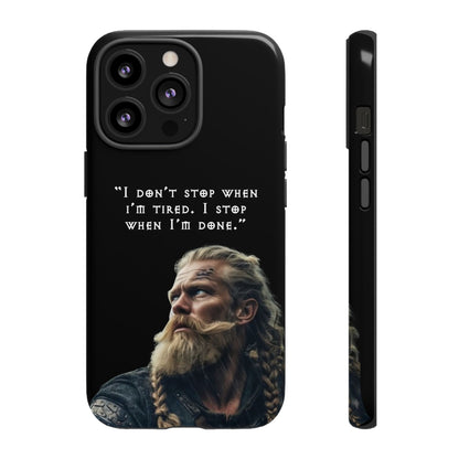 “When I’m Done” – Viking Grit Tough Phone Case