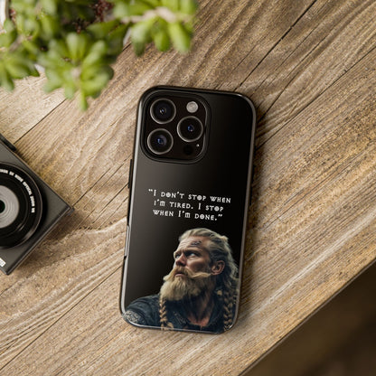 “When I’m Done” – Viking Grit Tough Phone Case
