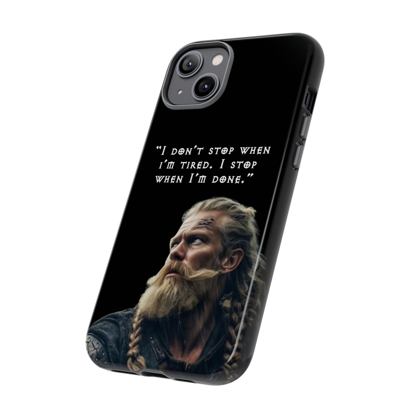 “When I’m Done” – Viking Grit Tough Phone Case