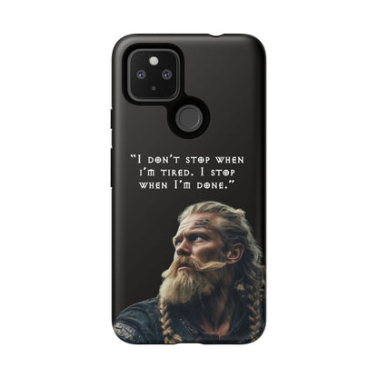 “When I’m Done” – Viking Grit Tough Phone Case