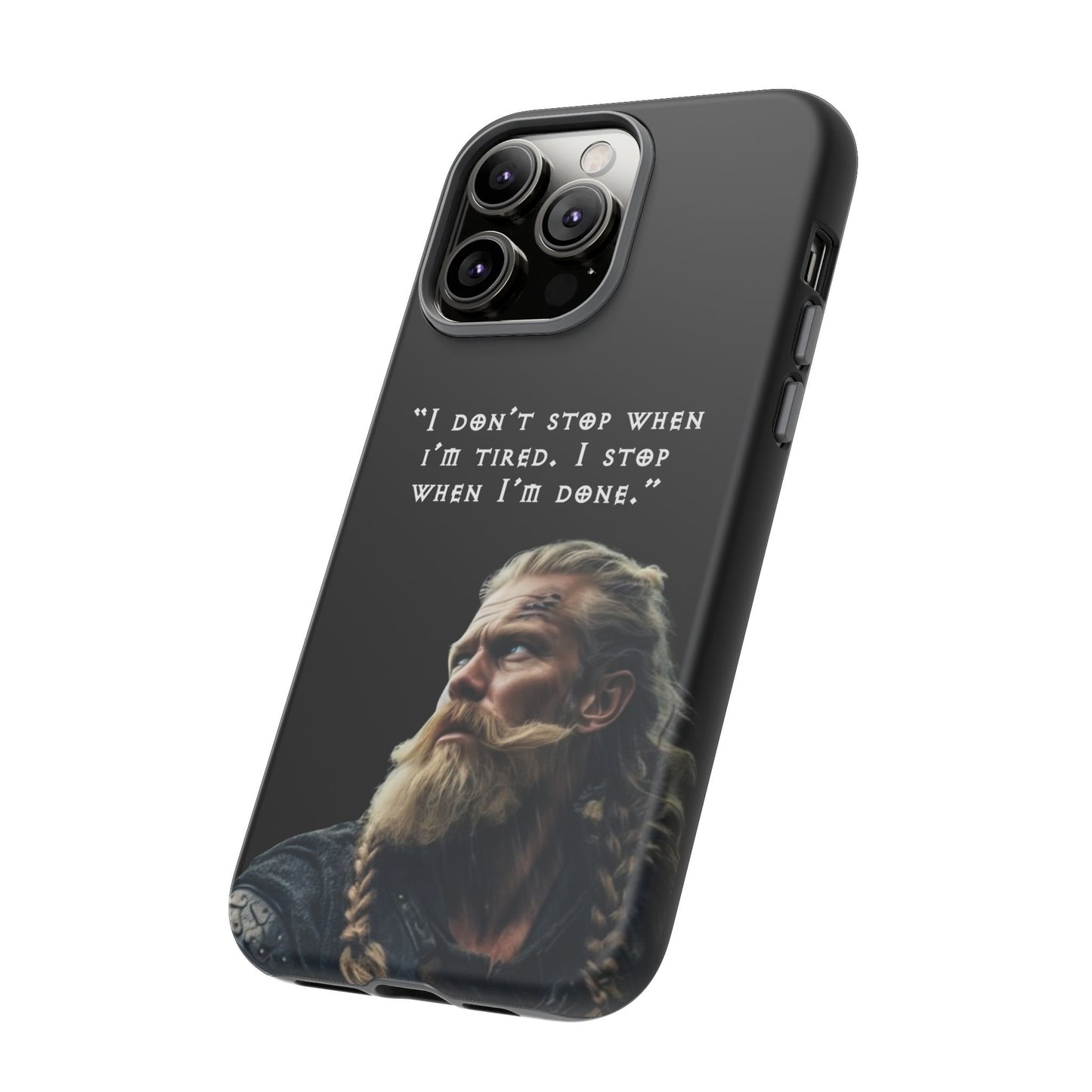“When I’m Done” – Viking Grit Tough Phone Case