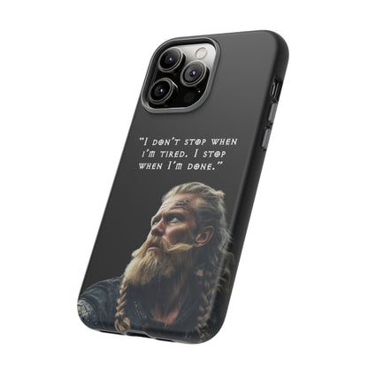 “When I’m Done” – Viking Grit Tough Phone Case