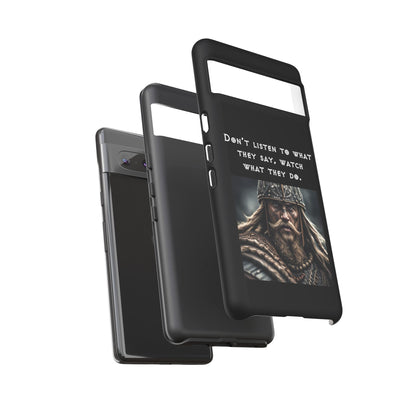 “Watch What They Do” – Viking Quote Tough Phone Case