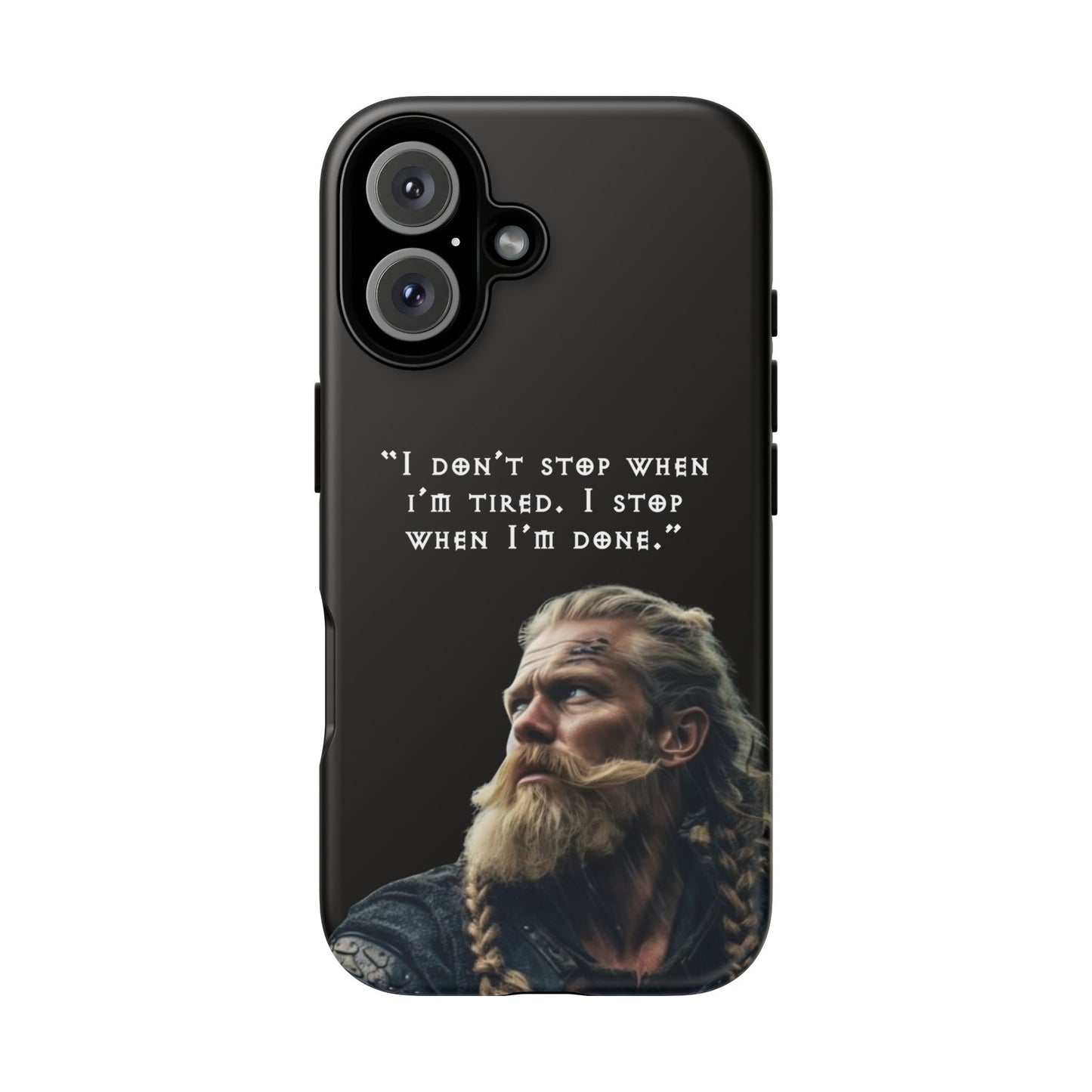 “When I’m Done” – Viking Grit Tough Phone Case