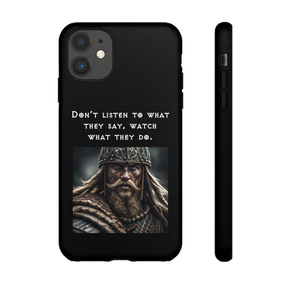 “Watch What They Do” – Viking Quote Tough Phone Case
