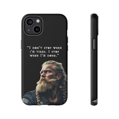 “When I’m Done” – Viking Grit Tough Phone Case