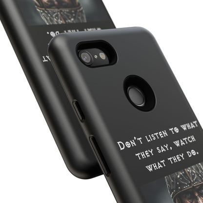 “Watch What They Do” – Viking Quote Tough Phone Case