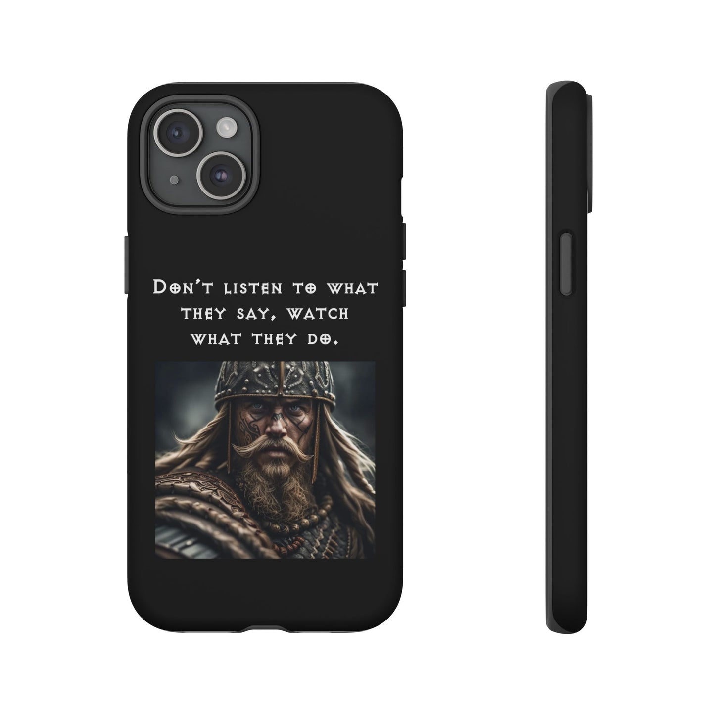 “Watch What They Do” – Viking Quote Tough Phone Case
