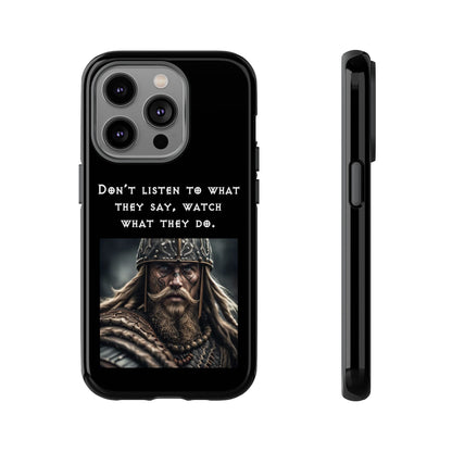 “Watch What They Do” – Viking Quote Tough Phone Case