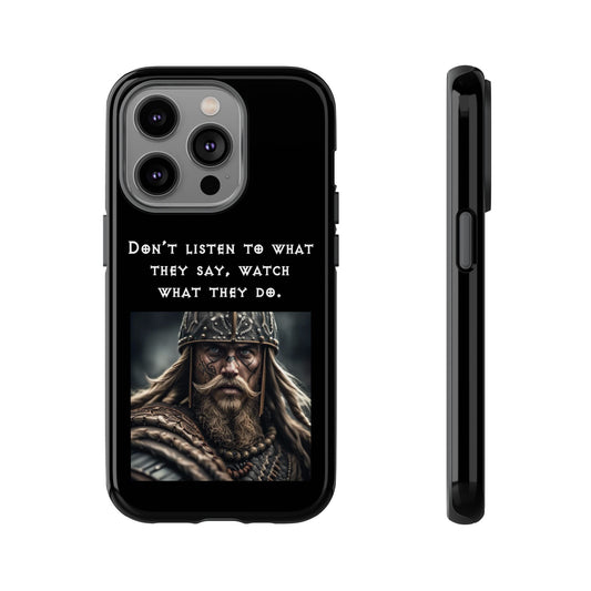 “Watch What They Do” – Viking Quote Tough Phone Case