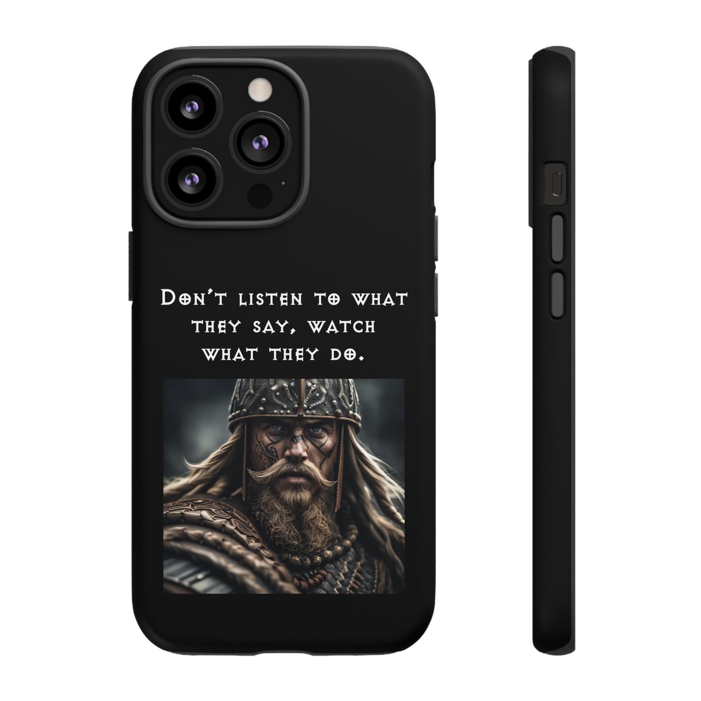 “Watch What They Do” – Viking Quote Tough Phone Case